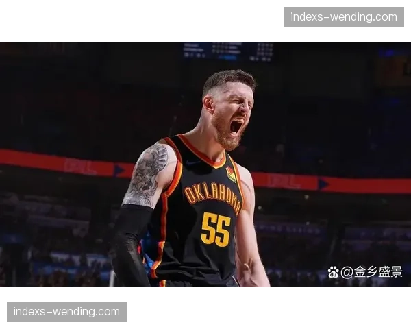 雷霆哈滕施泰因内线终结 与亚历山大挡拆配合效果评估 雷霆哈滕施泰因内线终结 与亚历山大挡拆配合效果评估